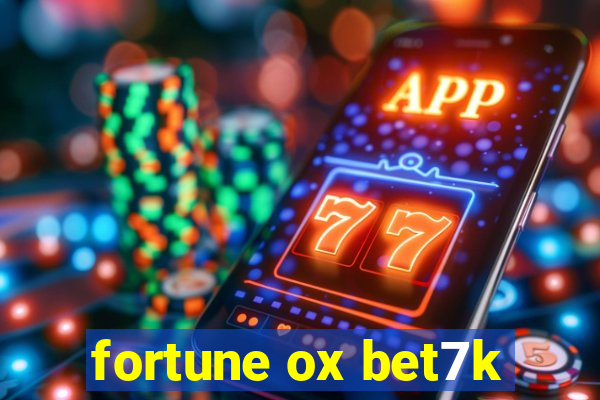 fortune ox bet7k