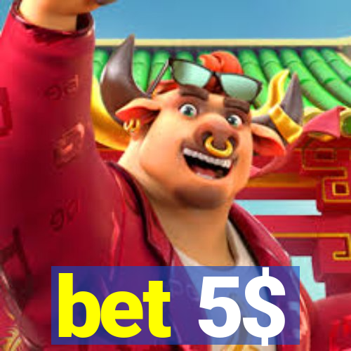 bet 5$