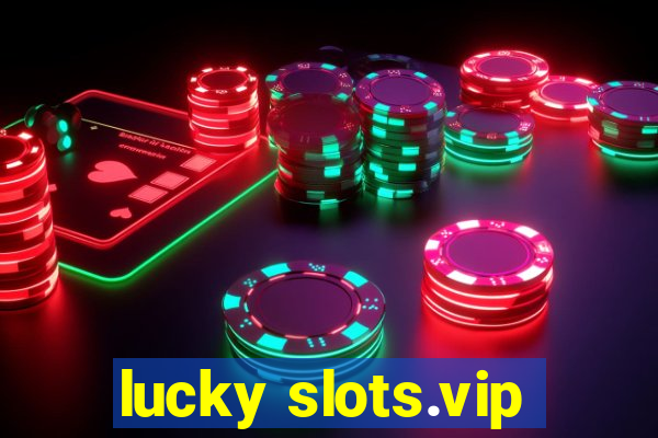 lucky slots.vip