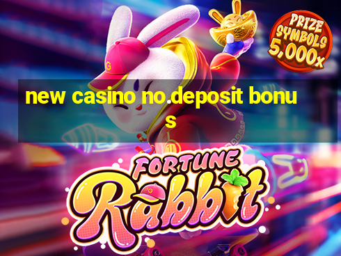 new casino no.deposit bonus