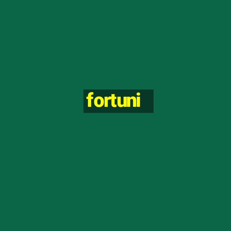 fortuni