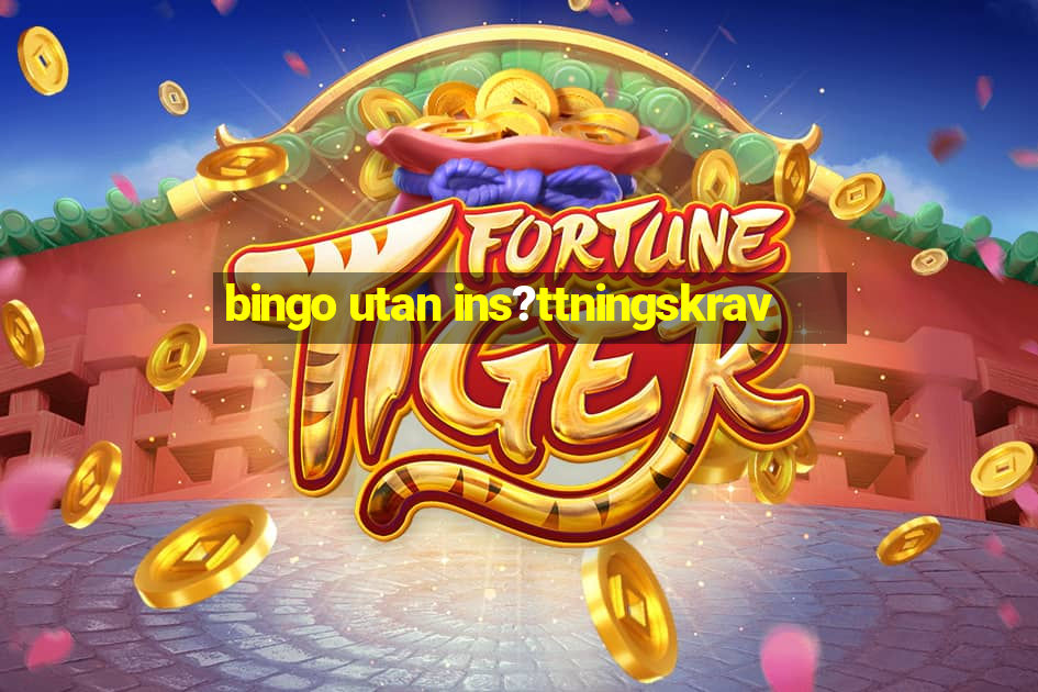 bingo utan ins?ttningskrav