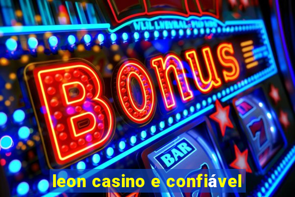 leon casino e confiável