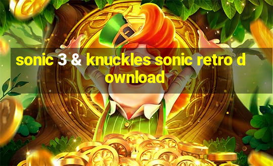 sonic 3 & knuckles sonic retro download