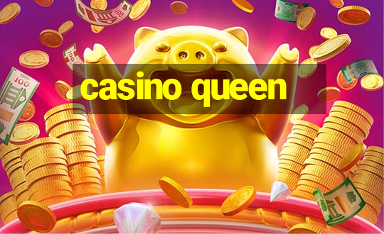 casino queen