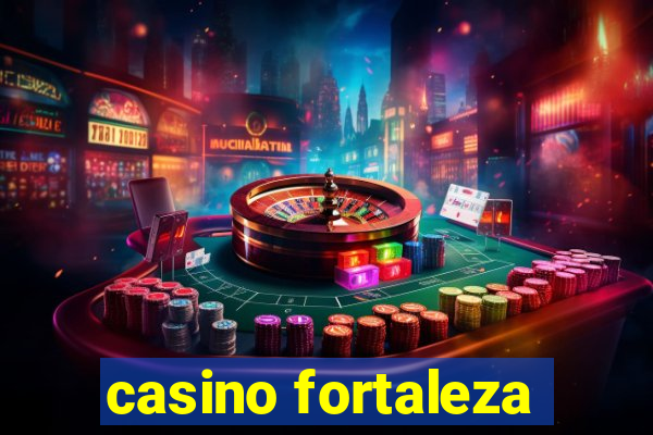 casino fortaleza