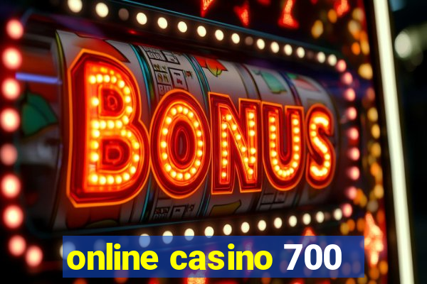 online casino 700