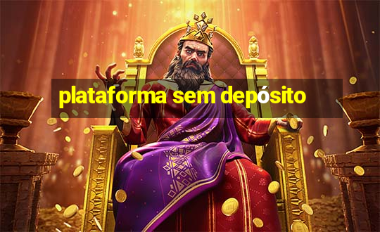 plataforma sem depósito