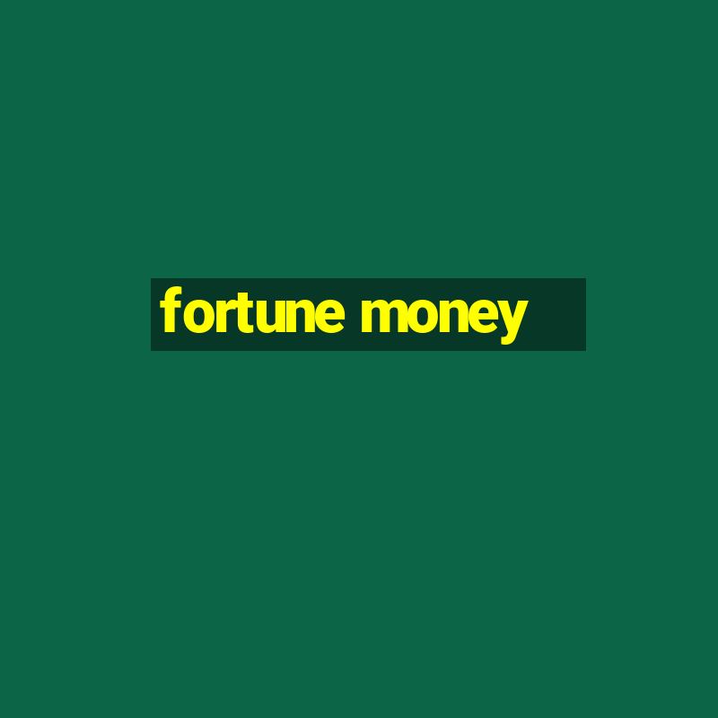 fortune money