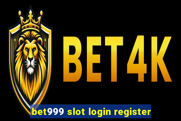 bet999 slot login register