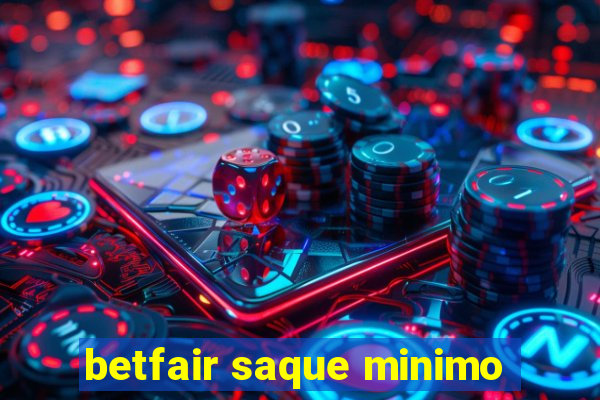 betfair saque minimo