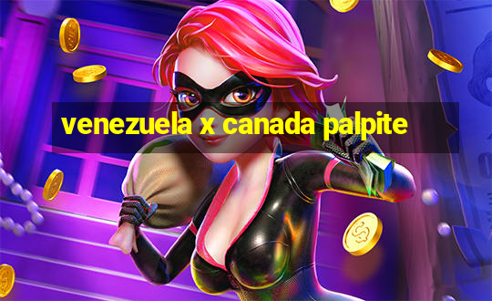 venezuela x canada palpite