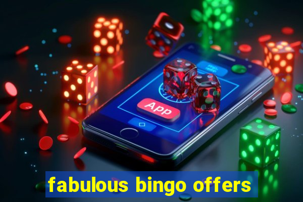 fabulous bingo offers