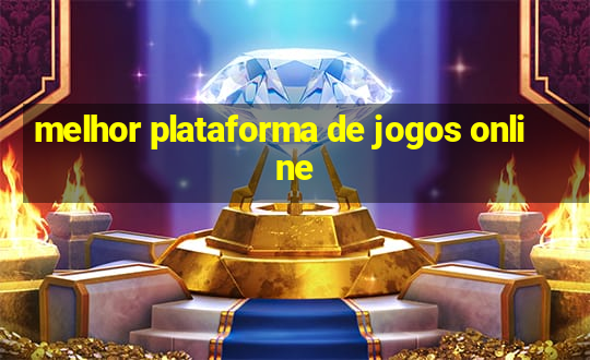 melhor plataforma de jogos online