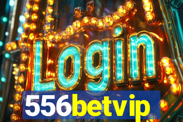 556betvip