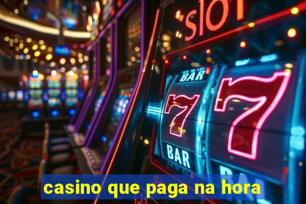 casino que paga na hora