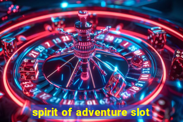 spirit of adventure slot