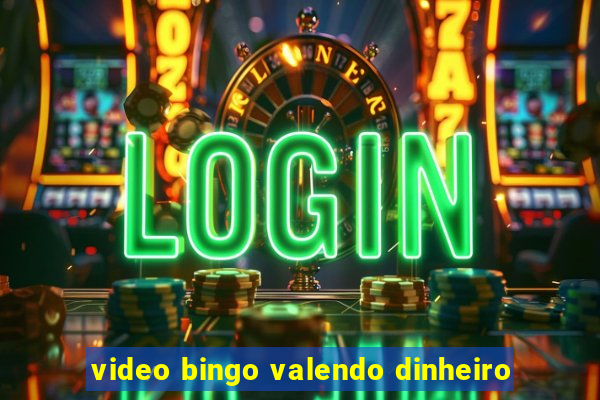 video bingo valendo dinheiro