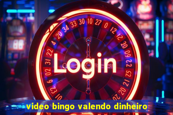 video bingo valendo dinheiro