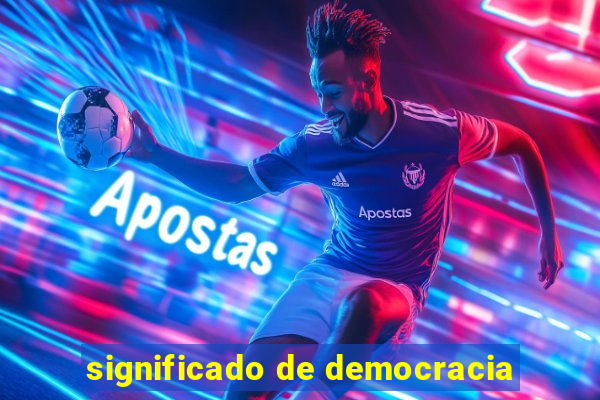 significado de democracia