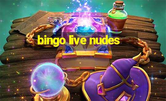 bingo live nudes