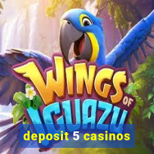 deposit 5 casinos