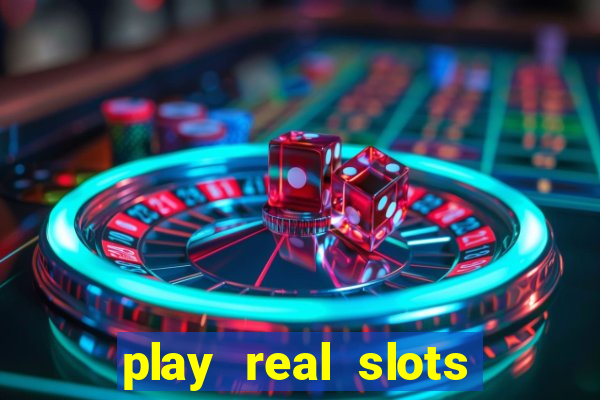 play real slots for money