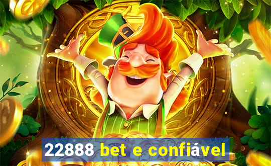 22888 bet e confiável