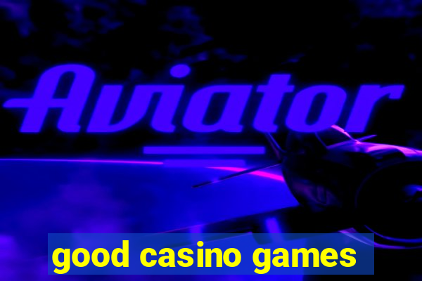 good casino games