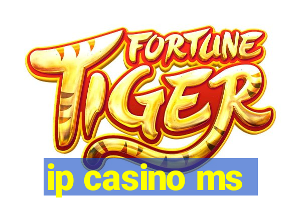 ip casino ms