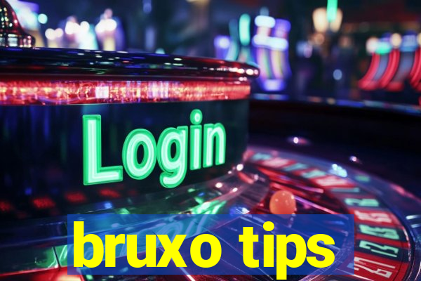 bruxo tips