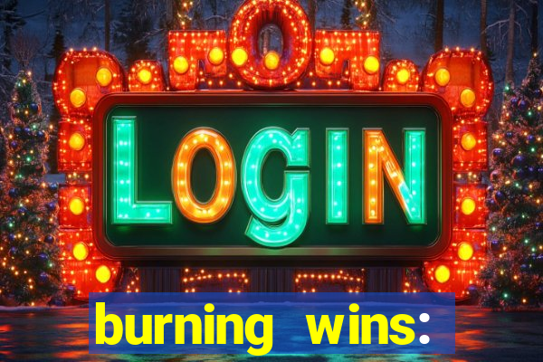 burning wins: classic 5 lines slot recension