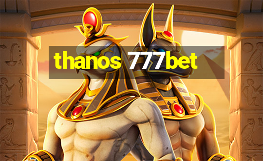 thanos 777bet