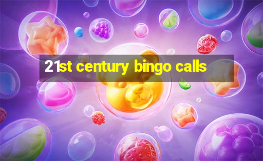 21st century bingo calls