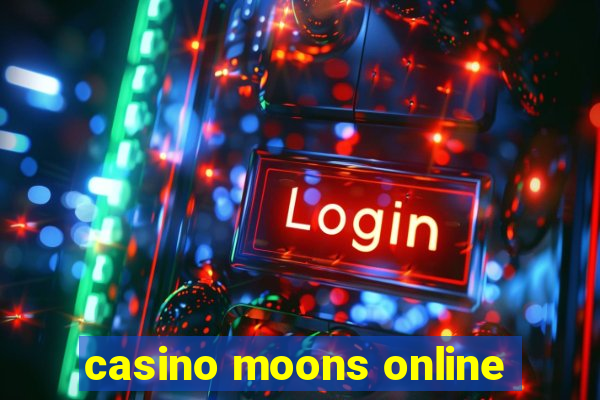 casino moons online