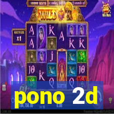 pono 2d