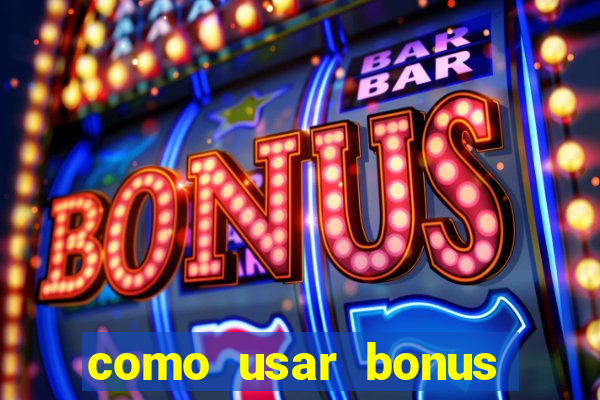 como usar bonus 1win casino