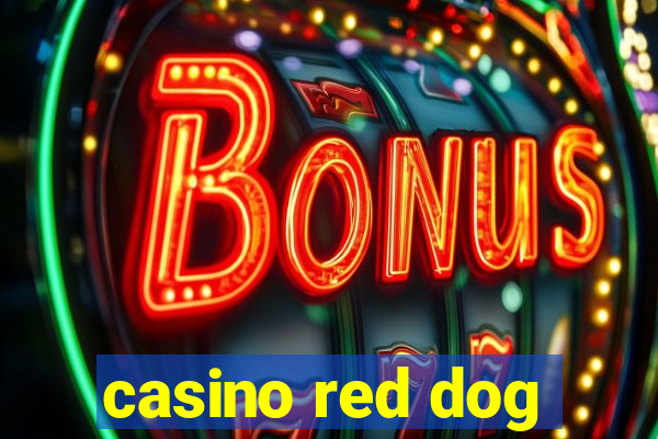 casino red dog