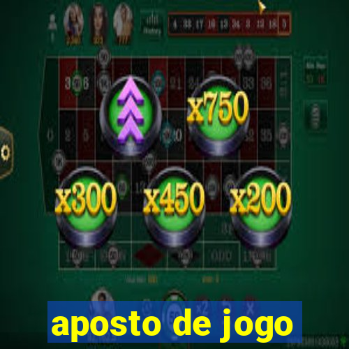 aposto de jogo