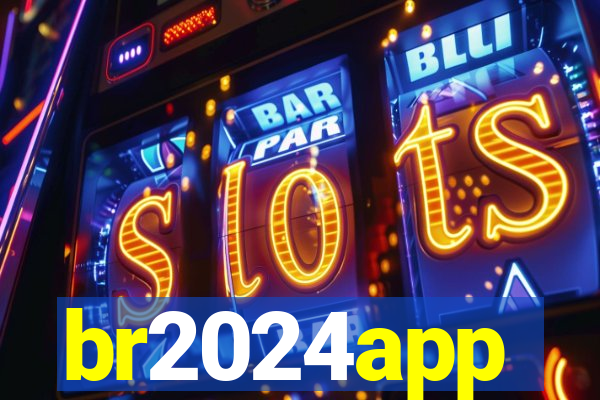 br2024app