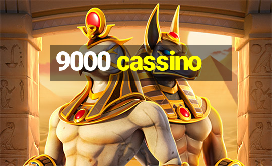 9000 cassino