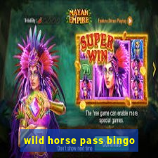 wild horse pass bingo