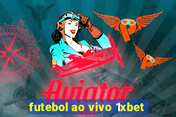 futebol ao vivo 1xbet