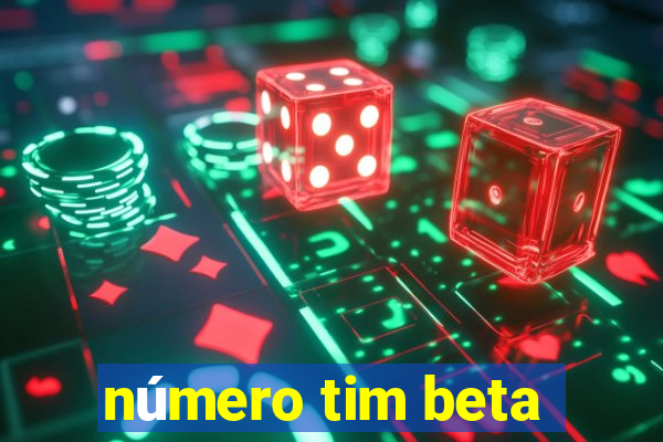 número tim beta