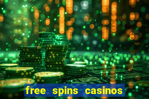 free spins casinos no deposit