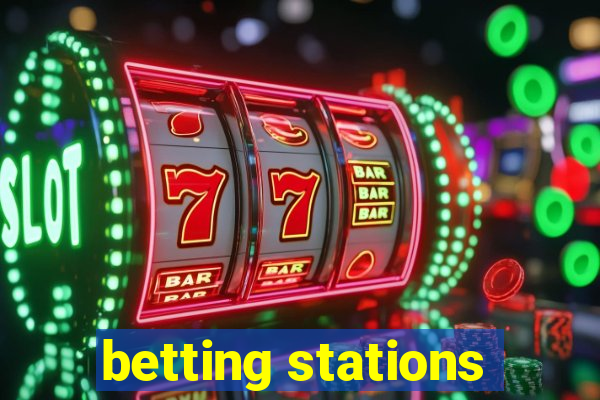 betting stations