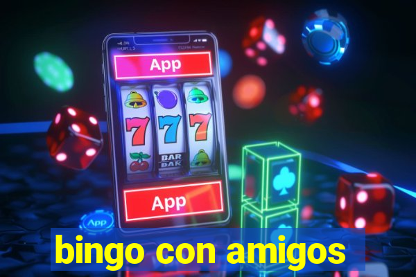 bingo con amigos