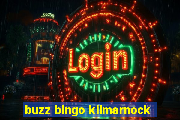 buzz bingo kilmarnock