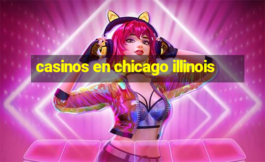 casinos en chicago illinois