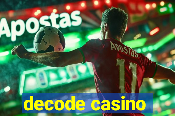 decode casino